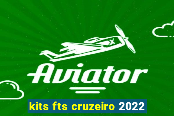 kits fts cruzeiro 2022